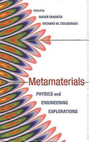 Metamaterials: Physics and Engineering Explorations