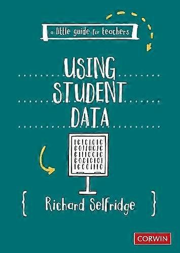 A Little Guide For Teachers Using Student Data by Richard Selfridge Paperback