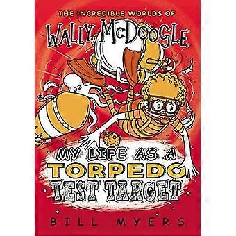 The My Life As A Torpedo Test Target - Bill Myers - Paperback - en Book