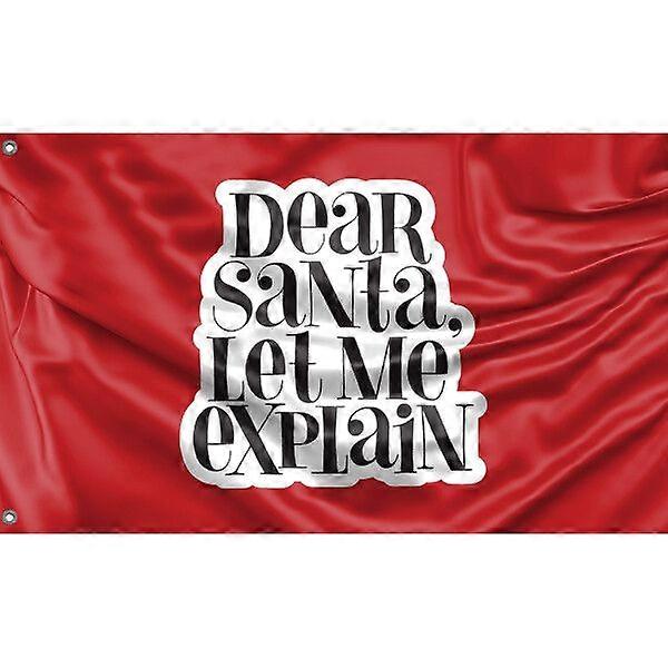 Dear Santa, Let Me Explain Flag FG1285