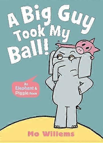 Big Guy Took My Ball - Mo Willems