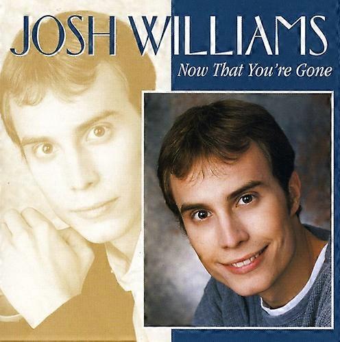 Josh Williams - Now That You're Gone  [COMPACT DISCS] USA import