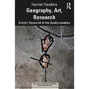 Geografie, Kunst, Onderzoek: Artistiek Onderzoek in de GeoGeesteswetenschappen (Routledge Research in Culture, Space and Identity)