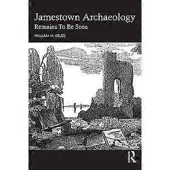Archeologie van Jamestown: overblijfselen die nog ontdekt moeten worden