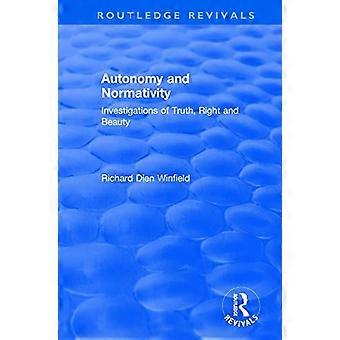 Autonomie und Normativität: Untersuchungen zu Wahrheit, Recht und Schönheit (Routledge Revivals)