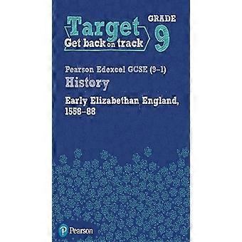 Target Grade 9 ( Edexcel GCSE (9-1) History Early Elizabethan England, 1558-1588 Intervention Workbook