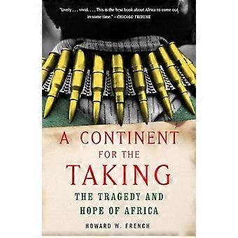 Ein Kontinent für die Aufnahme: die Tragik und Hoffnung Afrikas (Vintage)
