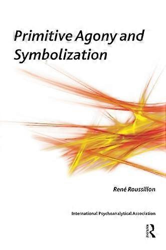 Primitive Agony and Symbolization