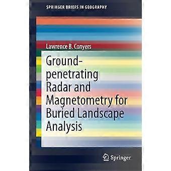 Gronddoordringende radar en magnetometrie voor analyse van begraven landschappen (SpringerBriefs in Geography)