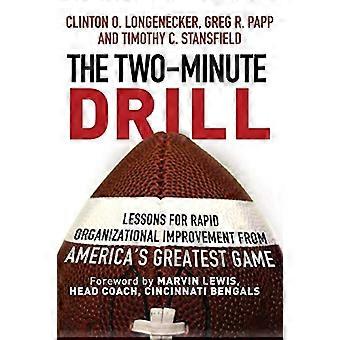 The Two Minute Drill Lessons for Rapid Organizational Improvement from Americas Greatest Game