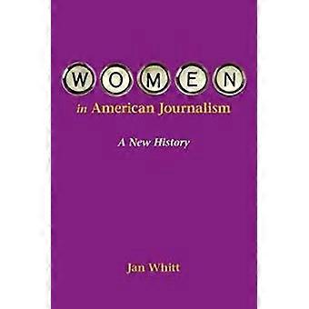 Kvinner i amerikansk journalistikk: En ny historie