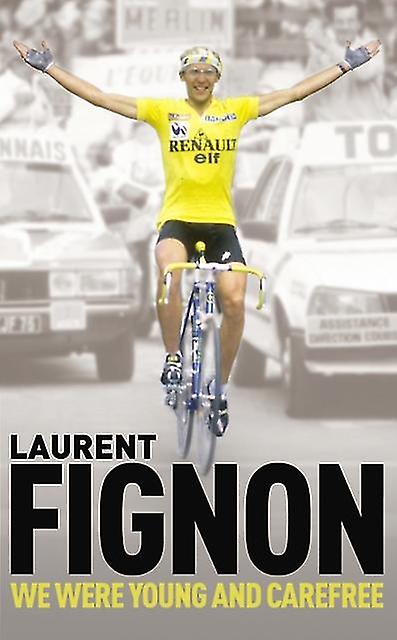 We Were Young And Carefree by Laurent Fignon Paperback