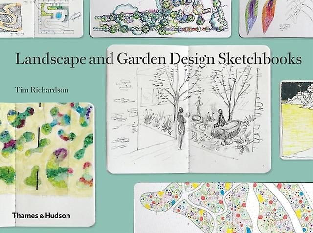 Landscape And Garden Design Sketchbooks by Tim Richardson Hardback Book