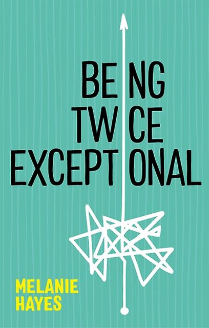 Being Twice Exceptional by Melanie Hayes Paperback