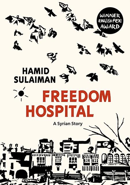 Freedom Hospital by Hamid Sulaiman Hardback Book