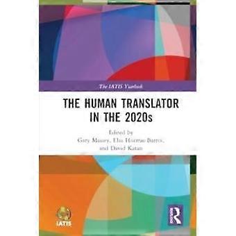 The Human Translator In The 2020s - Taylor & Francis Ltd