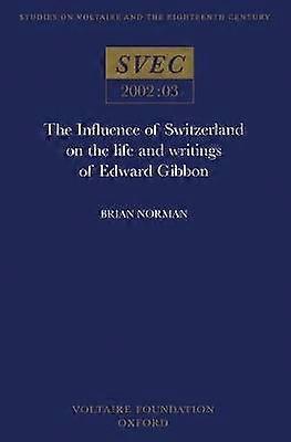The Influence of Switzerland on the Life and Writings of Edward Gibbon