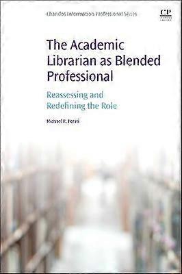 The Academic Librarian as Blended Professional