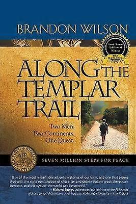 Along the Templar Trail Seven Million Steps for Peace