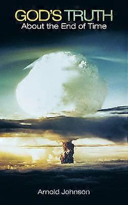 God's Truth About the End of Time