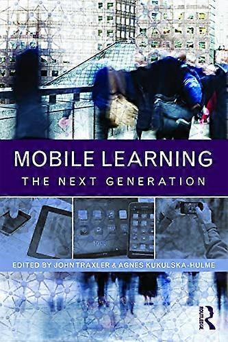 Mobile Learning: The Next Generation