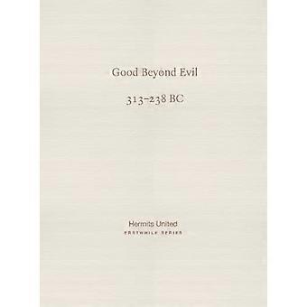 Good Beyond Evil Xunzi on human nature (313 238 BC)