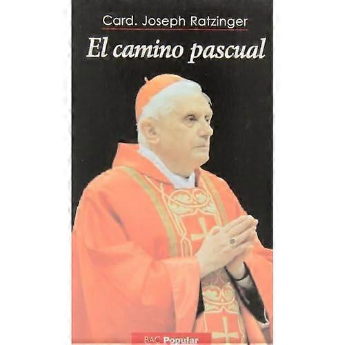 Benedicto XVI - Papa - Xvi, P: Caminho pascual: ejercicios e