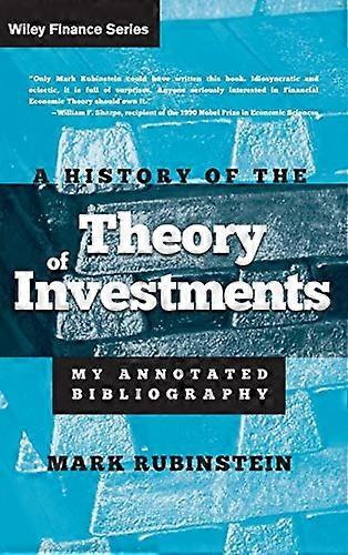 A History of the Theory of Investments: My Annotated Bibliography