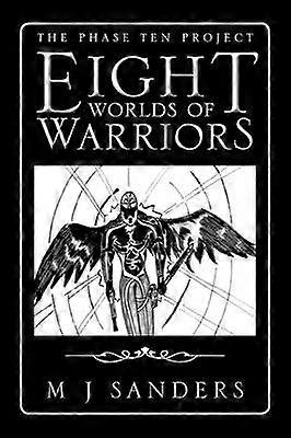Eight Worlds of Warriors The Phase Ten Project