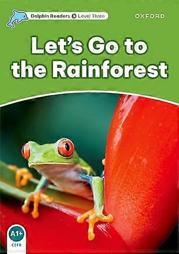 Dolphin Readers Level 3: Lets Go to the Rainforest