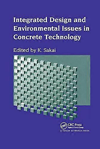 Integrated Design and Environmental Issues in Concrete Technology