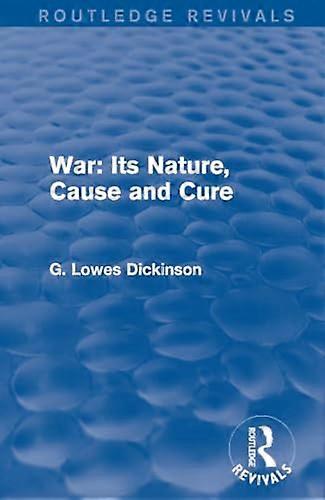 War Its Nature Cause and Cure