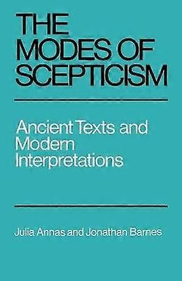 The Modes of Scepticism Ancient Texts and Modern Interpretations