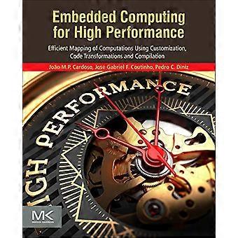Informatique embarquée pour des performances élevées : cartographie efficace des calculs grâce à la personnalisation, aux transformations de code et à la compilation