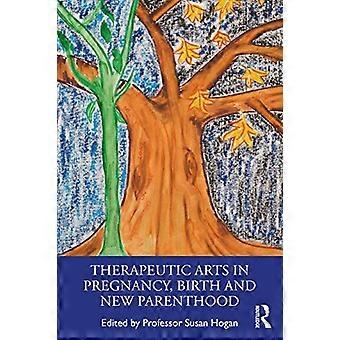 Therapeutische Künste in Schwangerschaft, Geburt und neuer Elternschaft