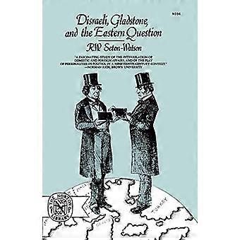 Disraeli, Gladstone ja itäinen kysymys: Tutkimus diplomatiasta ja puoluepolitiikasta