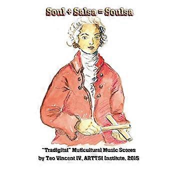 Soul + Salsa = Soulsa (2015) : Tradigital Multicultural Music Scores