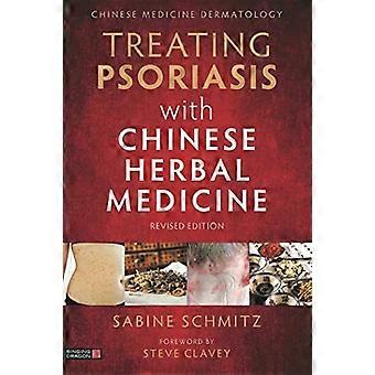Behandla psoriasis med kinesisk örtmedicin (reviderad utgåva): En praktisk handbok