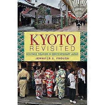 Kyoto Revisited Heritage Tourism in Contemporary Japan