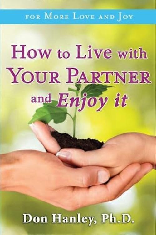 Come convivere con il proprio partner e godersela