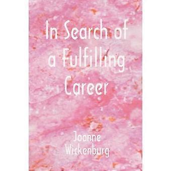 In Search Of A Fulfilling Career - Joanne Wickenburg - Paperback - en Book
