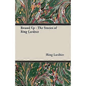 Round Up - The Stories of Ring Lardner