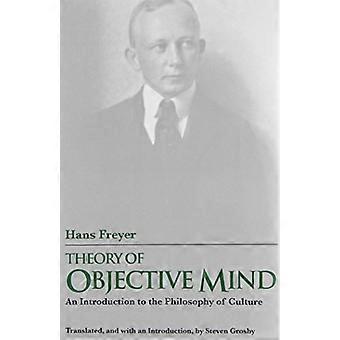 Theory of Objective Mind: An Introduction to the Philosophy of Culture (Series In Continental Thought)