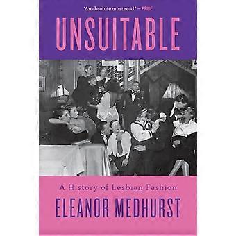 Unsuitable A History of Lesbian Fashion