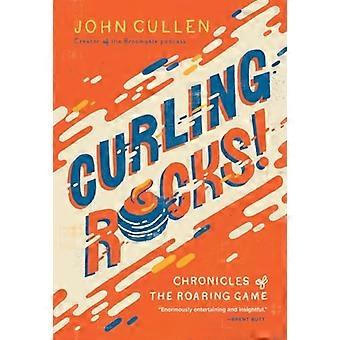 Curling Rocks!: Kronieken van het brullende spel