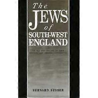 The Jews Of South West England The Rise And Decline Of Their Medieval And Modern - Bernard Susser - Hardcover - English Book - History