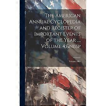 The American Annual Cyclopedia And Register Of Important Events Of The Year. - Anonymous - Paperback - English Book - History