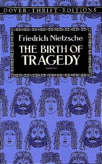 The Birth Of Tragedy by Friedrich Nietzsche Paperback