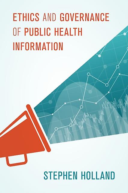 Ethics And Governance Of Public Health Information by Stephen Holland Paperback Book