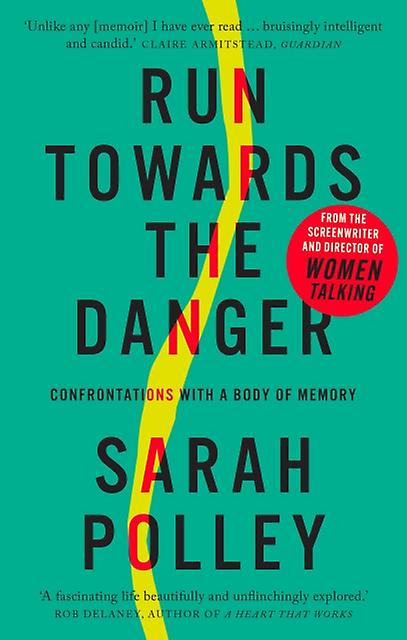 Run Towards The Danger by Sarah Polley Paperback